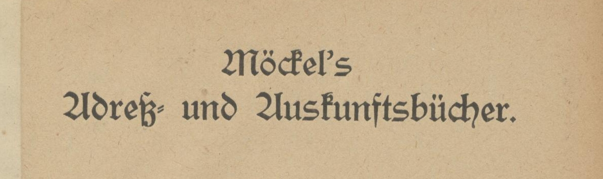 Screenshot eines gescannten historischen Adressbuches mit dem Text "Möckel's Adress- und Auskunftsbücher"